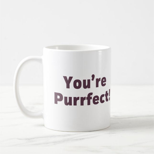 Taza De Café Usted es Purrfect (Izquierda)