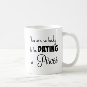 Taza De Café Usted es tan afortunado ser el fechar Piscis