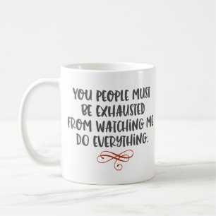 Taza De Café "Usted gente debe ser" divertido agotado