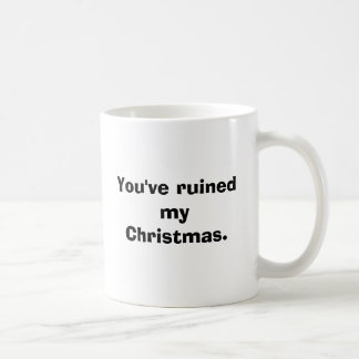 Taza De Café Usted ha arruinado la mi Navidad