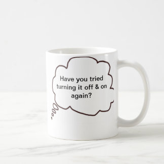 Taza De Café ¿Usted ha intentado girarlo apagado y otra vez?