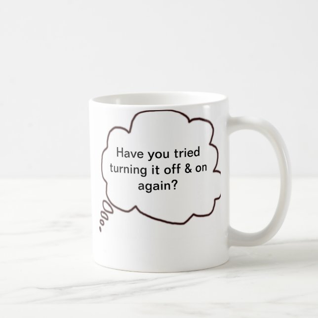Taza De Café ¿Usted ha intentado girarlo apagado y otra vez? (Derecha)