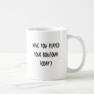 Taza De Café ¿Usted ha jugado su bouzouki hoy?