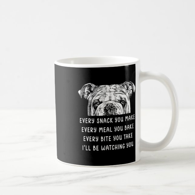 Taza De Café Usted Hace Cada Comida Que Hace Bulldog Inglés (Derecha)