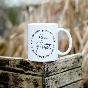 Taza De Café Usted importa la cotización de la salud mental