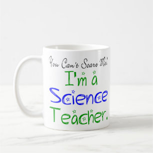Taza De Café Usted no puede asustarme que soy profesor de
