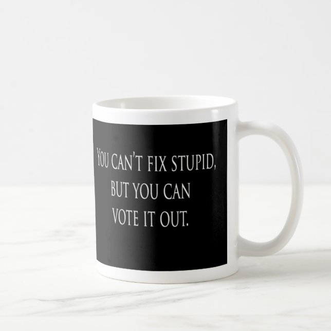 Taza De Café Usted no puede fijar estúpido sino que usted puede (Derecha)