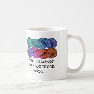Taza De Café Usted puede nunca tener demasiado hacer punto