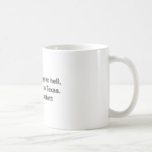 Taza De Café Usted puede todo ir al infierno, e iré a Tejas
