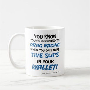Taza De Café Usted sabe que le envician para arrastrar competir