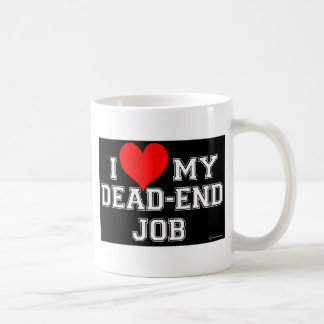 Taza De Café ¡Usted sabe que usted AMA su trabajo sin salida!!