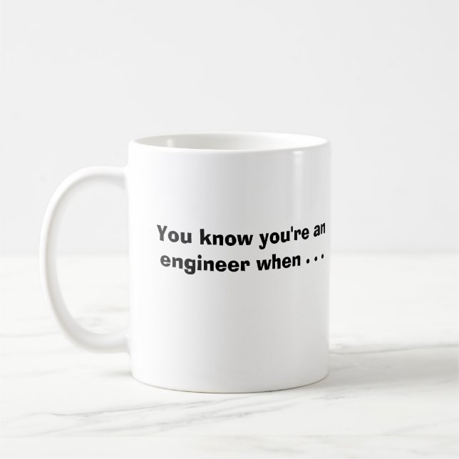 Taza De Café Usted sabe que usted es ingeniero cuando… (Izquierda)