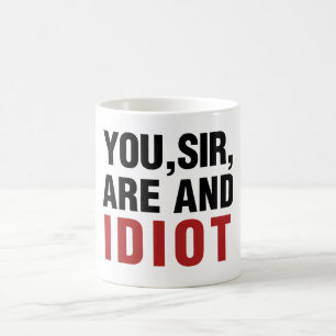 Taza De Café Usted señor es y idiota
