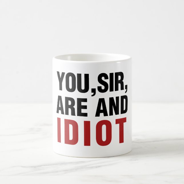 Taza De Café Usted señor es y idiota (Centro)