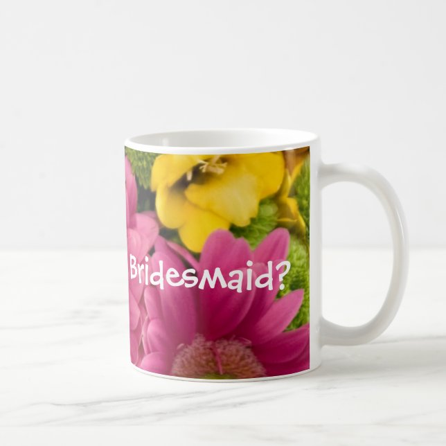 Taza De Café ¿Usted será mi dama de honor? (Derecha)