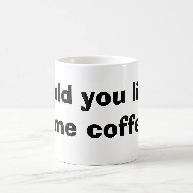 Taza De Café usted tiene gusto de un poco de café (Centro)