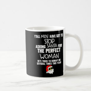 Taza De Café Ustedes Hombres Tienen Que Dejar De Pedirle a Sant
