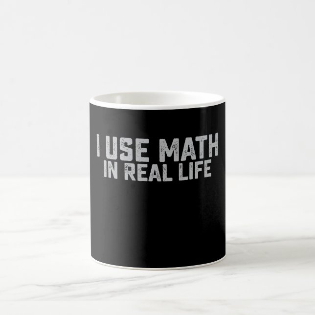 Taza De Café Utilizo Las Matemáticas En La Vida Real Amantes De (Centro)