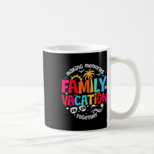 Taza De Café Vacaciones Familiares 2025 Haciendo que los Recuer