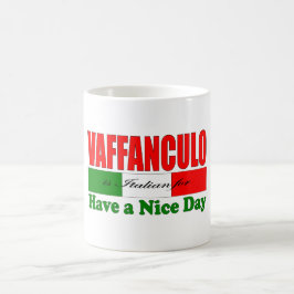 Taza De Café ¡Vaffanculo es italiano para tener un buen día!