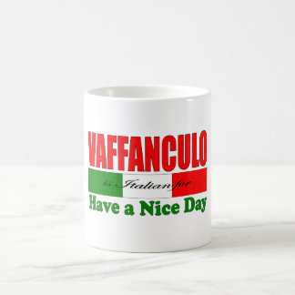 Taza De Café ¡Vaffanculo es italiano para tener un buen día!