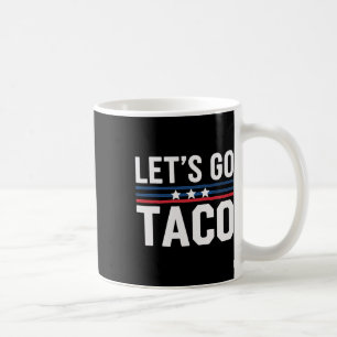 Taza De Café Vámonos Taco Chiste Divertido Política Dicho Chist