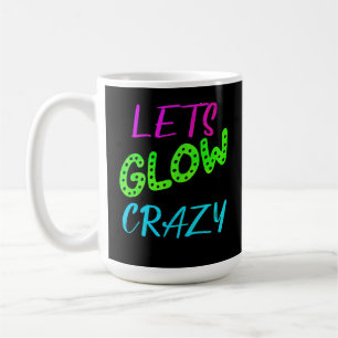 Taza De Café Vamos a brillar por el loco neón cumpleaños de pat