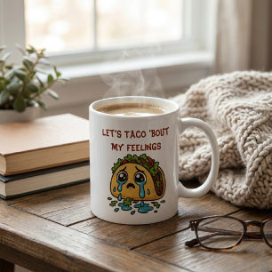 Taza De Café Vamos a Taca 'Bout Mis Sentimientos Taca Divertido