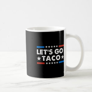 Taza De Café Vamos a Taco Divertido Político Vamos a Taco
