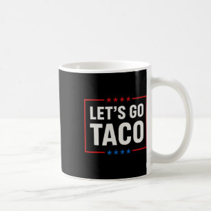 Taza De Café Vamos a Taco Siempre se Acobarda Divertido 