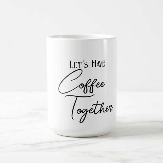 Taza De Café Vamos a tomar el café juntos (Centro)