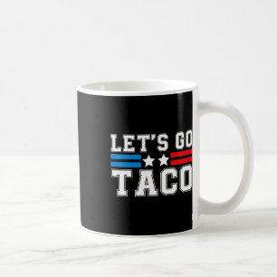 Taza De Café Vamos Taco, alguien siempre se muerde la gracia Qu