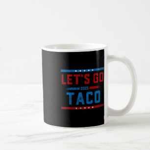 Taza De Café Vamos Taco Divertido Trump Siempre se Rinde 10