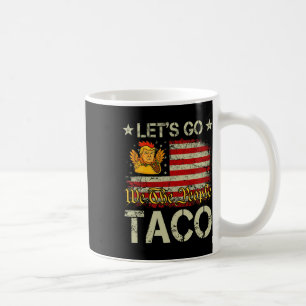 Taza De Café Vamos Taco Divertido Trump Siempre se Rinde 11
