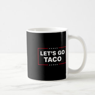 Taza De Café Vamos Taco Divertido Trump Siempre se Rinde 2