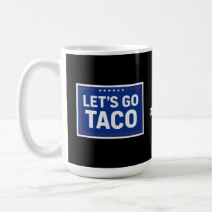 Taza De Café Vamos Taco Funny Design Negrita política retro