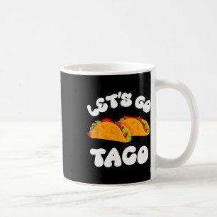 Taza De Café Vamos Taco Funny siempre se corta el taco