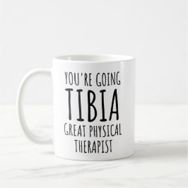 Taza De Café Vas a Tibia, Gran Terapia Física