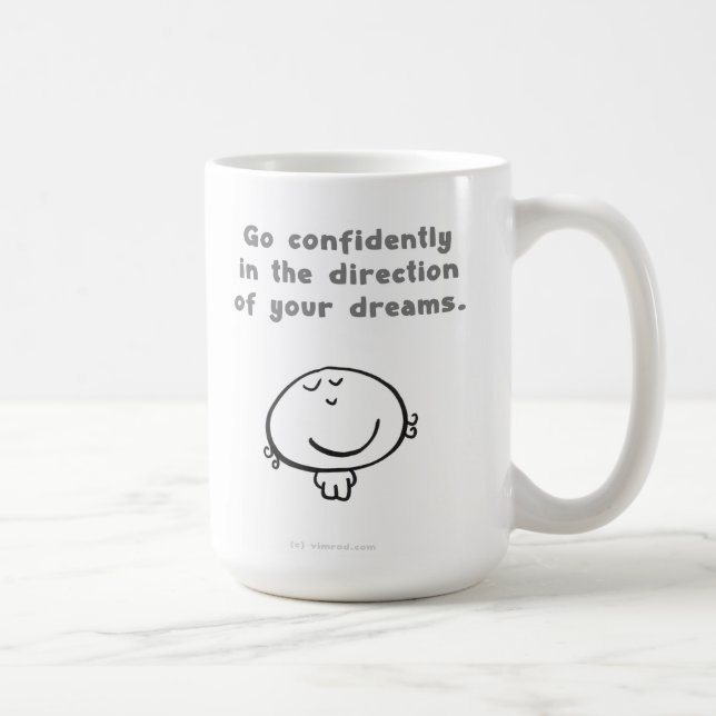 Taza De Café "Vaya con confianza en dirección de sus sueños. " (Derecha)