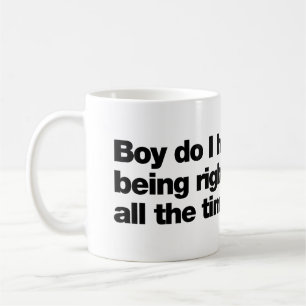 Taza De Café Vaya si odio tener siempre la razón