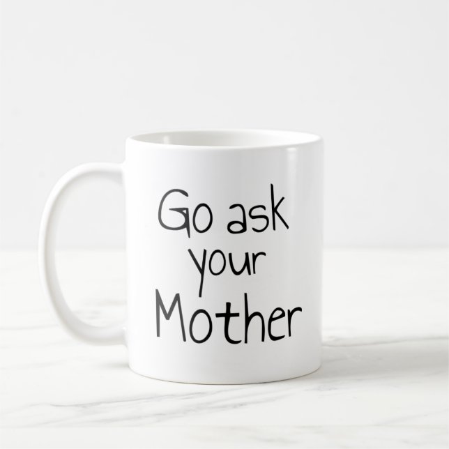 Taza De Café Ve a preguntarle a tu madre (Izquierda)