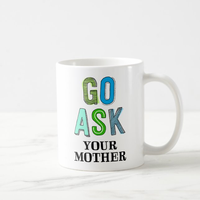 Taza De Café Ve a preguntarle a tu madre (Derecha)
