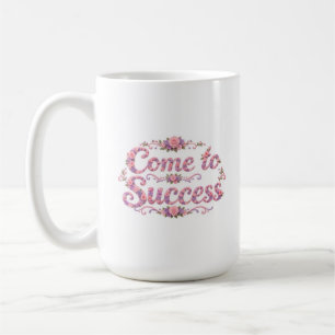 Taza De Café Ven al Éxito