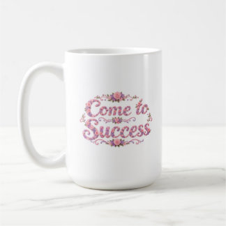 Taza De Café Ven al Éxito