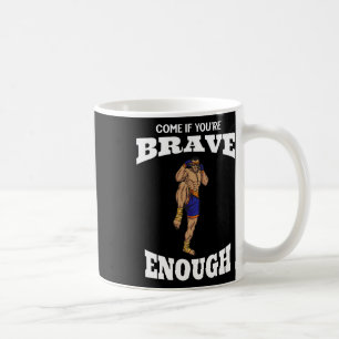 Taza De Café Ven si eres lo suficientemente valiente Muay Thai 