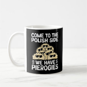 Taza De Café Vengan Al Lado Polaco Tenemos Pierogías, Gracioso