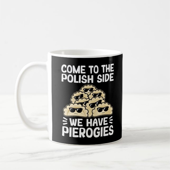 Taza De Café Vengan Al Lado Polaco Tenemos Pierogías, Gracioso (Izquierda)