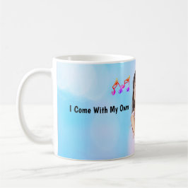 Taza De Café Vengo con mi propia música de fondo
