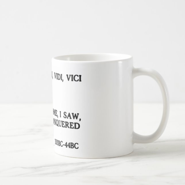 Taza De Café Veni, Vidi, Vici - vine, yo vi, yo conquisté (Derecha)