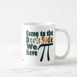 Taza De Café Venido al lado del Dork, tenemos pi